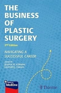 The Business of Plastic Surgery "Navigating a Successful Career"