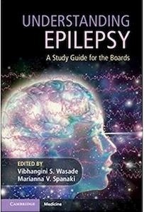 Understanding Epilepsy "A Study Guide For The Boards"