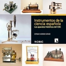 Instrumentos de la Ciencia Española "Los Aparatos Históricos del CSIC"