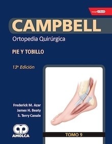 Campbell Ortopedia Quirúrgica. TVol. 9: Pie y Tobillo