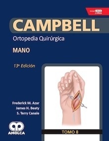 Campbell Ortopedia Quirúrgica. Vol. 8: Mano