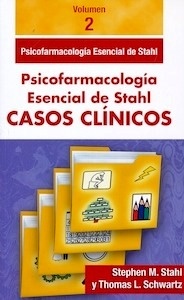 Psicofarmacología Esencial de Stahl. Casos Clínicos, Vol. 2