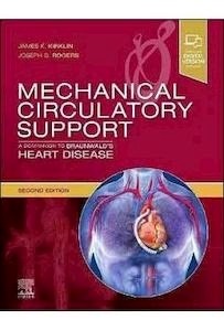Mechanical Circulatory Support "A Companion To Braunwald'S Heart Disease"