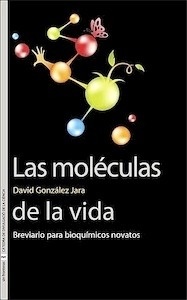 Las Moléculas de la Vida "Breviario para Bioquímicos Novatos"