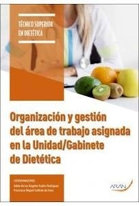 Organización y Gestión del Área de Trabajo Asignada en la Unidad/Gabinete de Dietética