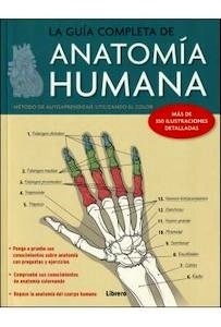 La Guía Completa de Anatomía Humana "Método de Autoaprendizaje Utilizando el Color"