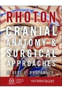 Rhoton'S Cranial Anatomy And Surgical Approaches
