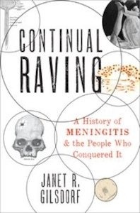 Continual Raving "A History of Meningitis and the People Who Conquered It"
