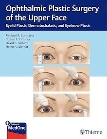 Ophthalmic Plastic Surgery of the Upper Face "Eyelid Ptosis, Dermatochalasis, and Eyebrow Ptosis"