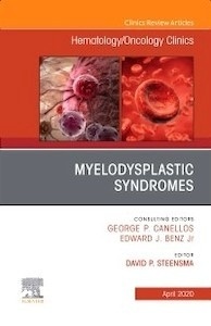 Myelodysplastic Syndromes "Issue of Hematology/Oncology Clinics of North America"