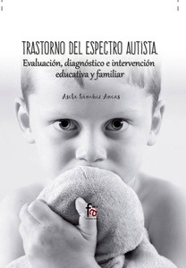 Trastorno del Espectro Autista "Evaluación, Diagnóstico e Intervención Educativa y Familiar"