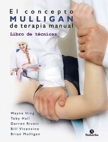 El Concepto Mulligan de Terapia Manual "Libro de Técnicas"
