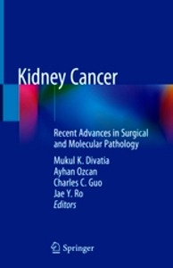Kidney Cancer "Recent Advances in Surgical and Molecular Pathology"