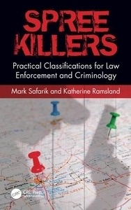 Spree Killers "Practical Classifications for Law Enforcement and Criminology"