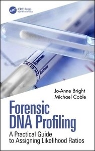 Forensic DNA Profiling "A Practical Guide to Assigning Likelihood Ratios"