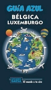 Guía Azul. Bélgica y Luxemburgo