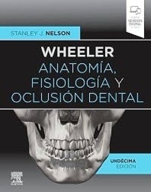 Wheeler. Anatomía, Fisiología y Oclusión Dental