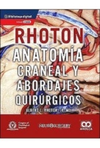 Rhoton. Anatomía Craneal y Abordajes Quirúrgicos