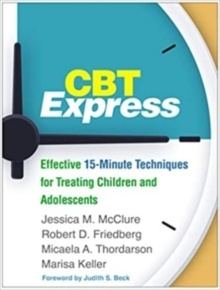 CBT Express "Effective 15-Minute Techniques For Treating Children And Adolescents"