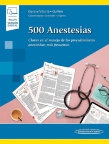 500 Anestesias "Claves en el Manejo de los Procedimientos Anestésicos más Frecuentes"