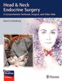 Head & Neck Endocrine Surgery "A Comprehensive Textbook, Surgical, And Video Atlas"