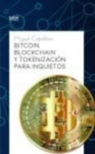 Bitcoin, Blockchain y Tokenización para Inquietos