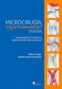 Microcirugía Experimental en Rata "Fundamentos y Técnicas Básicas en By-Pass Vascular"