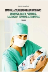 Manual Actualizado para Matronas "Embarazo, Parto, Puerperio, Lactancia y Terapias Alternativas"