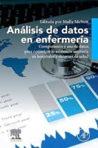 Análisis de Datos en Enfermería "Comprensión y Uso de Datos para Optimizar la Asistencia Sanitaria en Hospitales y Sistemas de Salud"