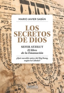 Los Secretos de Dios "Sefer Atzilut / el Libro de la Emanación"