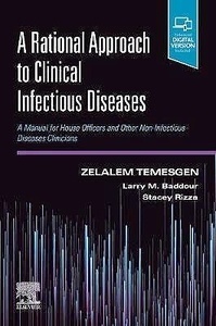 A Rational Approach to Clinical Infectious Diseases "A Manual for House Officers and Other Non-Infectious Diseases Clinicians"
