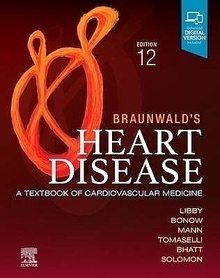 BRAUNWALD's Heart Disease. Single Volume. A Textbook of Cardiovascular Medicine