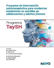 Programa TaySH Programa de Intervención Psicoterapéutica para Conductas Autolesivas no Suicidas en Adolescentes
