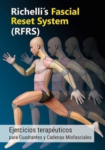 Richelli'S Fascial Reset System (Rfrs) "Ejercicios Terapéuticos para Cuadrantes y Cadenas Miofasciales"