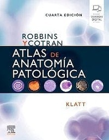 Robbins y Cotran. Atlas de Anatomía Patológica