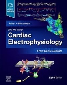 Zipes And Jalife S Cardiac Electrophysiology "From Cell To Bedside"