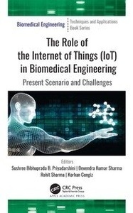 The Role of the Internet of Things (IoT) in Biomedical Engineering "Present Scenario and Challenges"