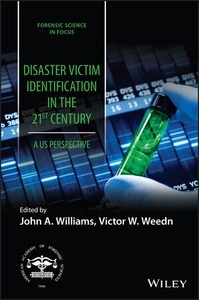 Disaster Victim Identification in the United States in the 21st Century "An Evolving Discipline"