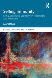 Selling Immunity "Self, Culture and Economy in Healthcare and Medicine"