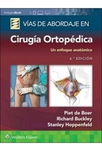 Vías de Abordaje en Cirugía Ortopédica "Un Enfoque Anatómico"