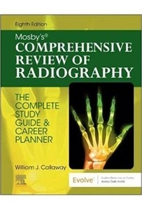Mosby'S Comprehensive Review Of Radiography "The Complete Study Guide & Career Planner"