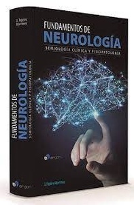 Fundamentos de Neurología "Semiología Clínica y Fisiopatología"