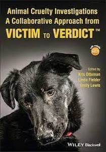 Animal Cruelty Investigations. A Collaborative Approach from Victim to Verdict
