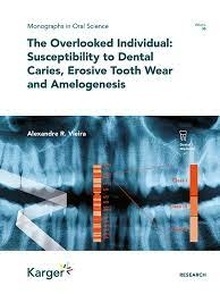The Overlooked Individual "Susceptibility to Dental Caries, Erosive Tooth Wear and Amelogenesis"