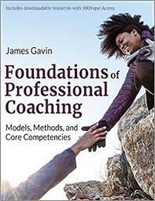 Foundations of Professional Coaching "Models, Methods, and Core Competencies"