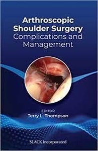Arthroscopic Shoulder Surgery "Complications and Management"
