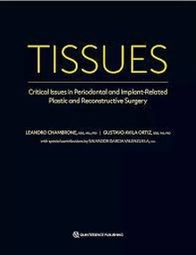 Tissues "Critical Issues in Periodontal and Implant-Related Plastic and Reconstructive Surgery"