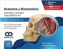 Anatomía y Biomecánica Aplicada a Anclajes Esqueléticos en Ortodoncia "12 Claves en el Éxito en la Colocación de Mini-Implantes"