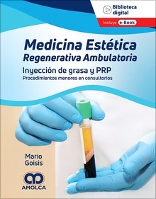 Medicina Estética Renegerativa Ambulatoria "Inyección de Grasa y PRP. Procedimientos Menores en Consultorio"