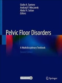 Pelvic Floor Disorders "A Multidisciplinary Textbook"
